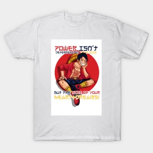 Motivational Sayings - Monkey D Luffy T-Shirt